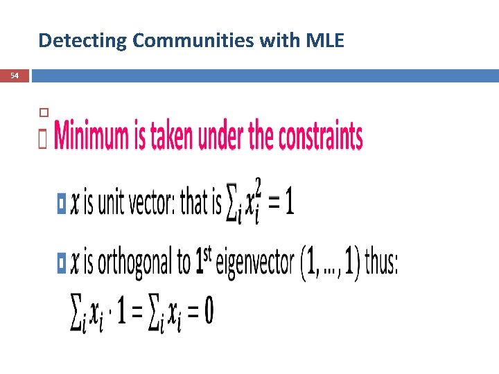 Detecting Communities with MLE 54 