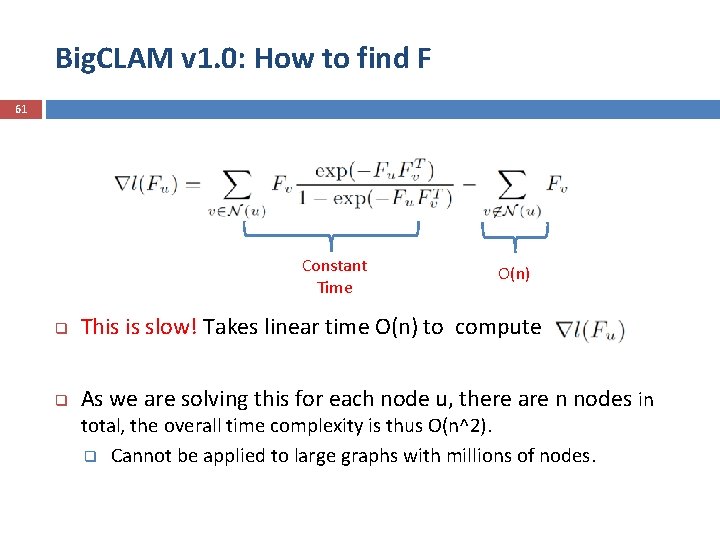 Big. CLAM v 1. 0: How to find F 61 Constant Time O(n) q