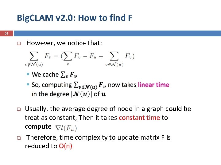 Big. CLAM v 2. 0: How to find F 62 q q q However,