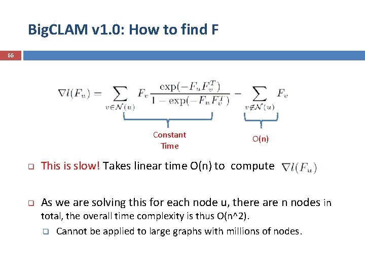 Big. CLAM v 1. 0: How to find F 66 Constant Time O(n) q