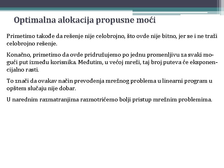 Optimalna alokacija propusne moći Primetimo takođe da rešenje nije celobrojno, što ovde nije bitno,