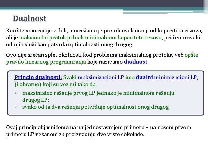 Dualnost Kao što smo ranije videli, u mrežama je protok uvek manji od kapaciteta