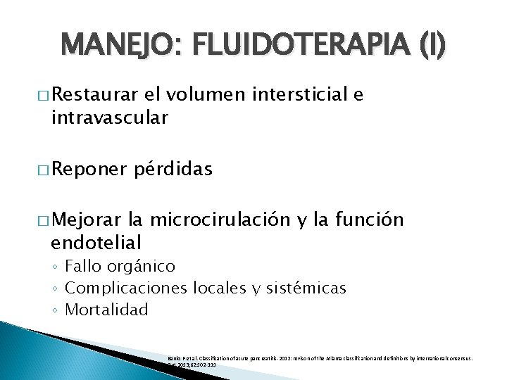 MANEJO: FLUIDOTERAPIA (I) � Restaurar el volumen intersticial e intravascular � Reponer pérdidas �