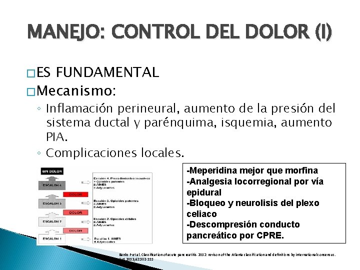 MANEJO: CONTROL DEL DOLOR (I) �ES FUNDAMENTAL �Mecanismo: ◦ Inflamación perineural, aumento de la