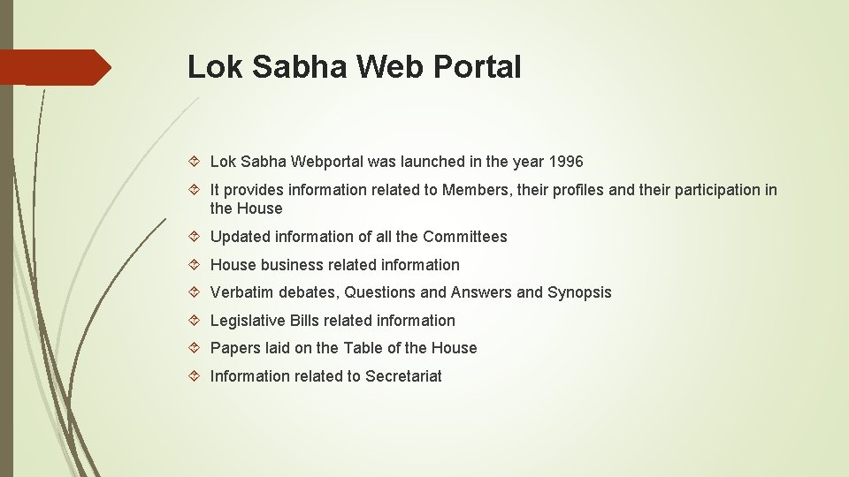 Lok Sabha Web Portal Lok Sabha Webportal was launched in the year 1996 It