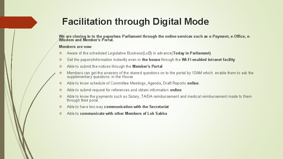 Facilitation through Digital Mode We are closing-in to the paperless Parliament through the online