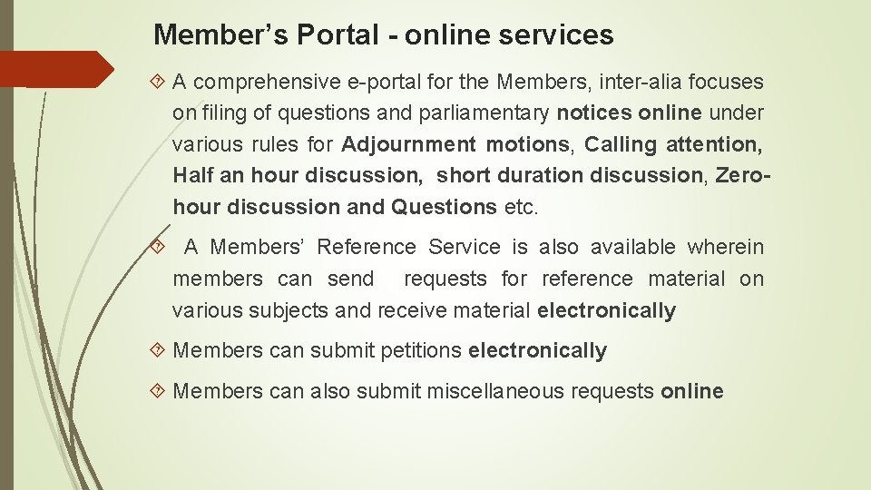 Member’s Portal - online services A comprehensive e-portal for the Members, inter-alia focuses on