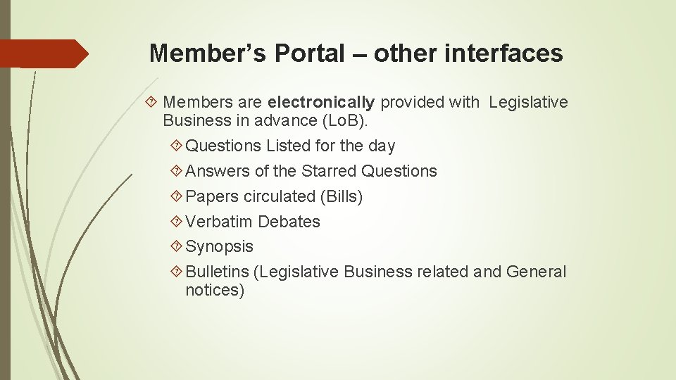 Member’s Portal – other interfaces Members are electronically provided with Legislative Business in advance