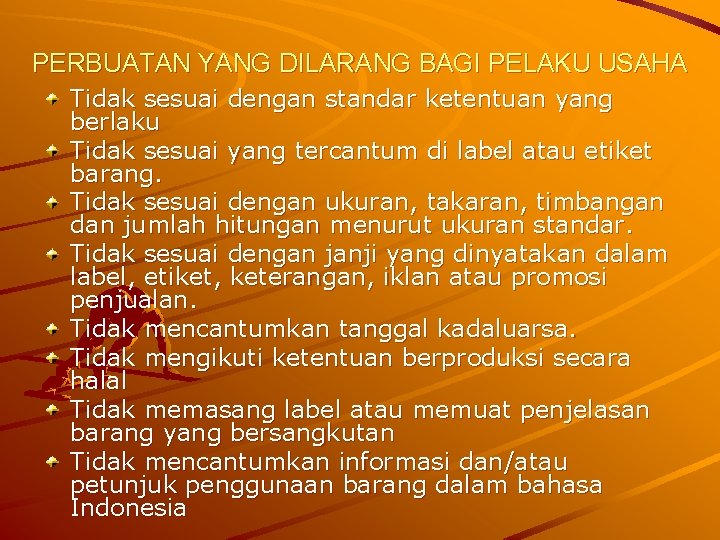 PERBUATAN YANG DILARANG BAGI PELAKU USAHA Tidak sesuai dengan standar ketentuan yang berlaku Tidak