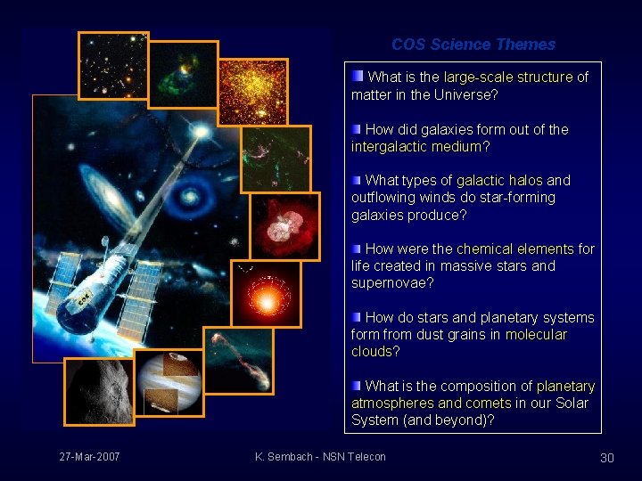 COS Science Themes What is the large-scale structure of matter in the Universe? How