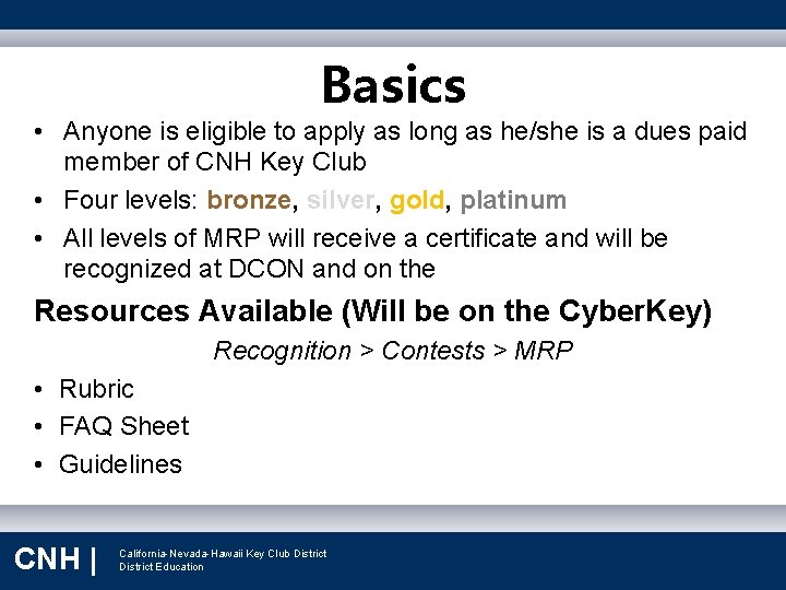 Basics • Anyone is eligible to apply as long as he/she is a dues