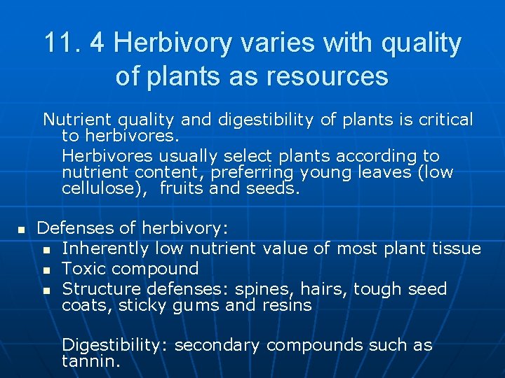 11. 4 Herbivory varies with quality of plants as resources Nutrient quality and digestibility