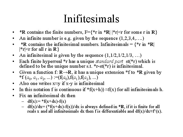 Inifitesimals • *R contains the finite numbers, F={*r in *R| |*r|<r for some r