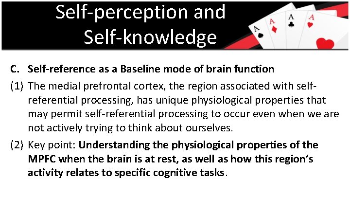 Self-perception and Self-knowledge C. Self-reference as a Baseline mode of brain function (1) The