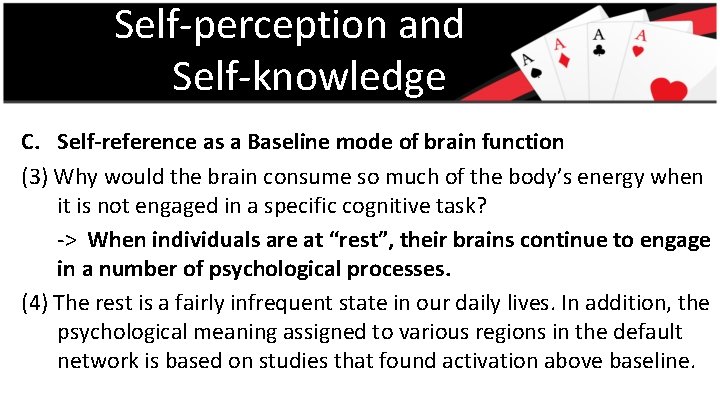 Self-perception and Self-knowledge C. Self-reference as a Baseline mode of brain function (3) Why