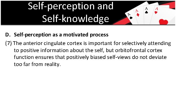 Self-perception and Self-knowledge D. Self-perception as a motivated process (7) The anterior cingulate cortex