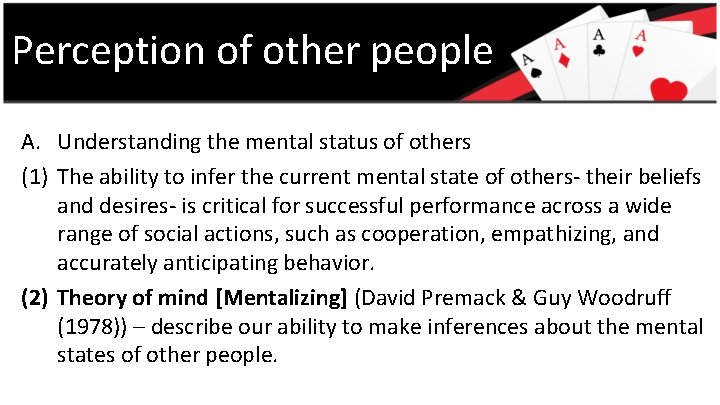 Perception of other people A. Understanding the mental status of others (1) The ability