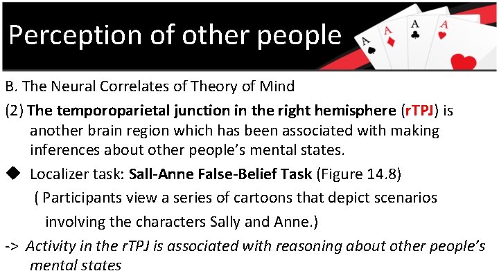 Perception of other people B. The Neural Correlates of Theory of Mind (2) The