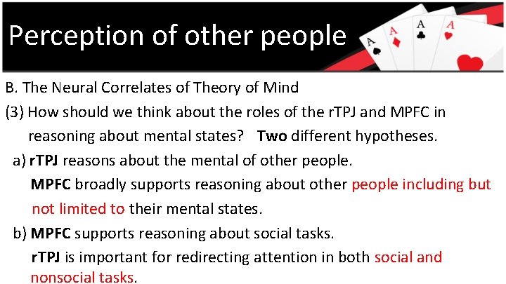 Perception of other people B. The Neural Correlates of Theory of Mind (3) How