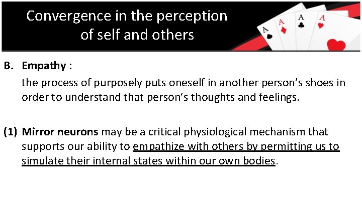 Convergence in the perception of self and others B. Empathy : the process of