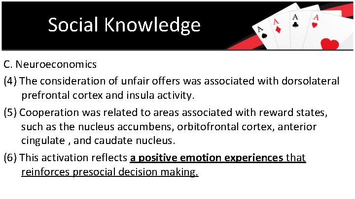 Social Knowledge C. Neuroeconomics (4) The consideration of unfair offers was associated with dorsolateral