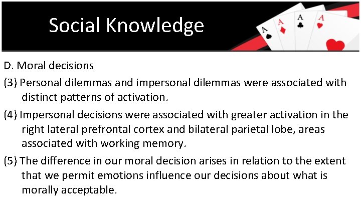 Social Knowledge D. Moral decisions (3) Personal dilemmas and impersonal dilemmas were associated with