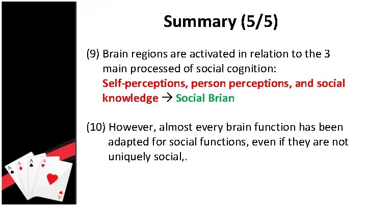 Summary (5/5) (9) Brain regions are activated in relation to the 3 main processed