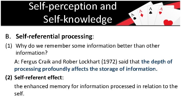 Self-perception and Self-knowledge B. Self-referential processing: (1) Why do we remember some information better