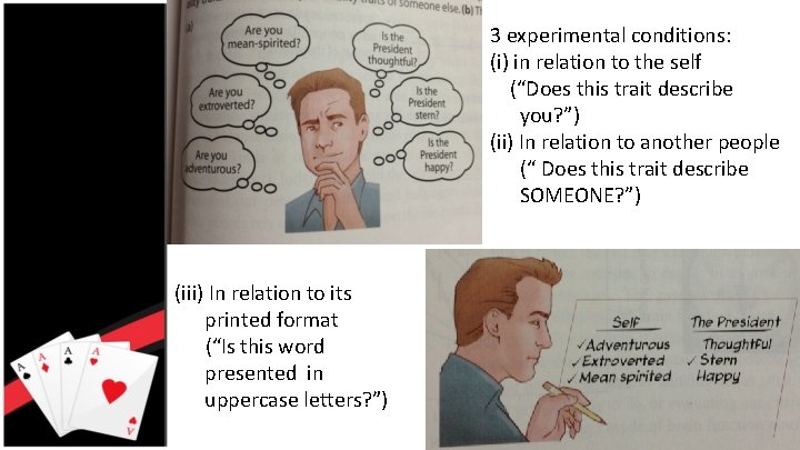 3 experimental conditions: (i) in relation to the self (“Does this trait describe you?