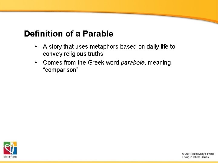 Definition of a Parable • A story that uses metaphors based on daily life
