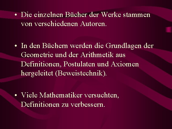  • Die einzelnen Bücher der Werke stammen von verschiedenen Autoren. • In den