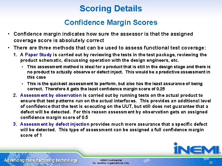 Scoring Details Confidence Margin Scores • Confidence margin indicates how sure the assessor is