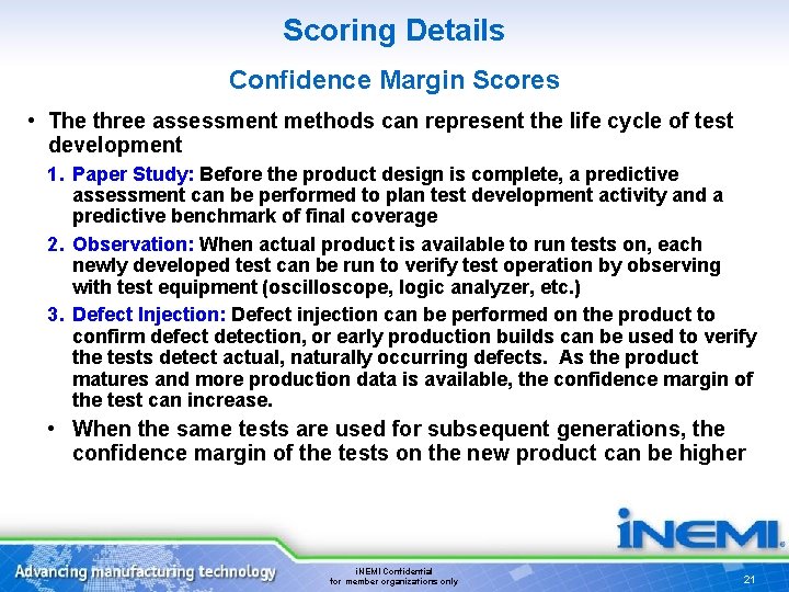 Scoring Details Confidence Margin Scores • The three assessment methods can represent the life