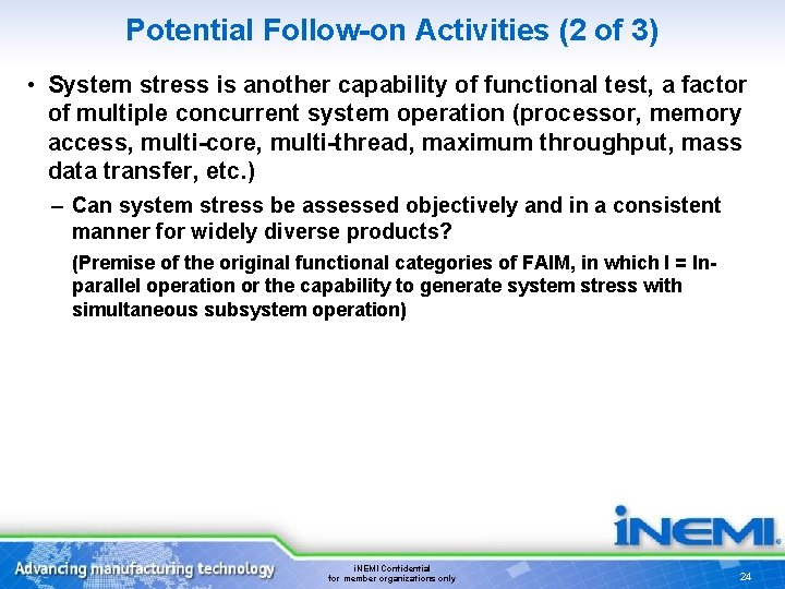 Potential Follow-on Activities (2 of 3) • System stress is another capability of functional