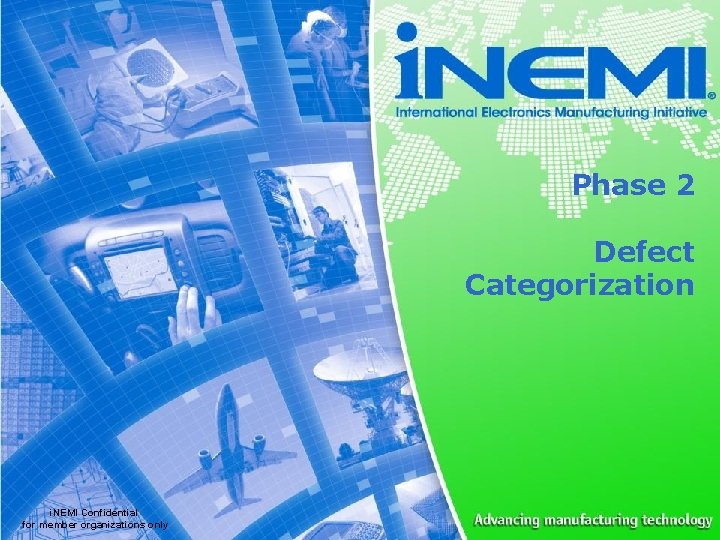 Phase 2 Defect Categorization i. NEMI Confidential for member organizations only 