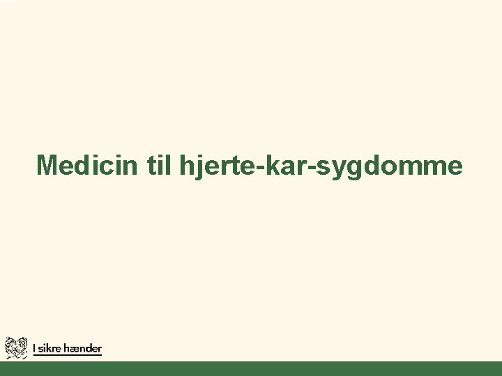 Medicin til hjerte-kar-sygdomme 