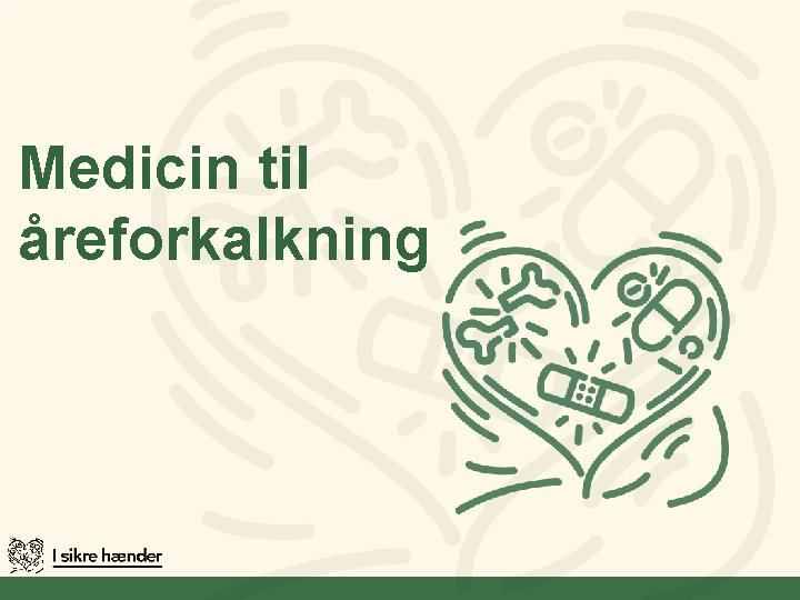 Medicin til åreforkalkning 