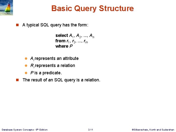 Basic Query Structure n A typical SQL query has the form: select A 1,