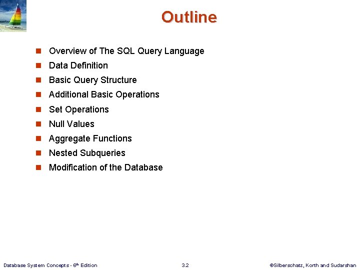 Outline n Overview of The SQL Query Language n Data Definition n Basic Query