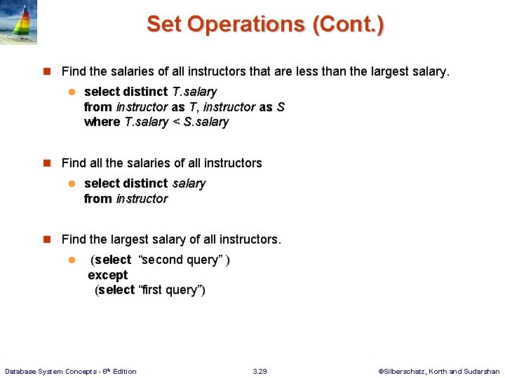 Set Operations (Cont. ) n Find the salaries of all instructors that are less