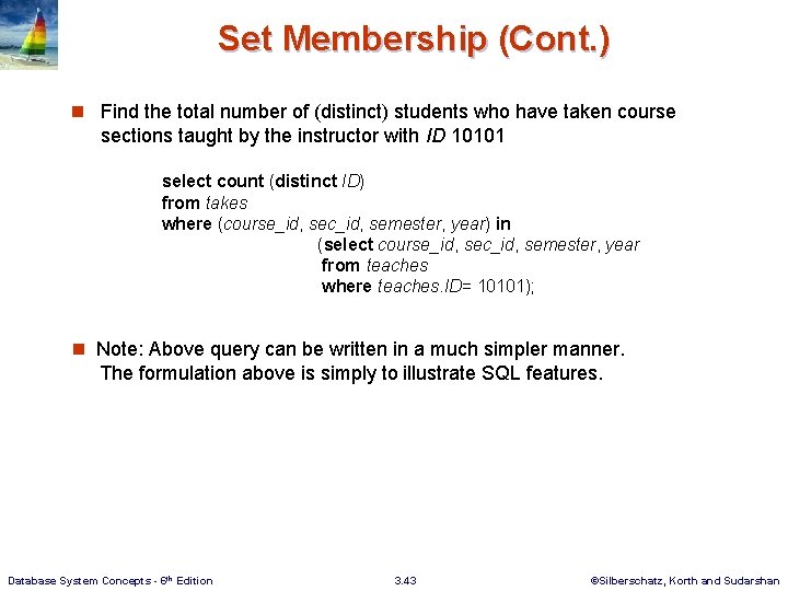 Set Membership (Cont. ) n Find the total number of (distinct) students who have