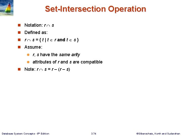Set-Intersection Operation n Notation: r s n Defined as: n r s = {