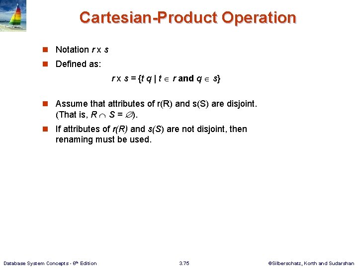 Cartesian-Product Operation n Notation r x s n Defined as: r x s =