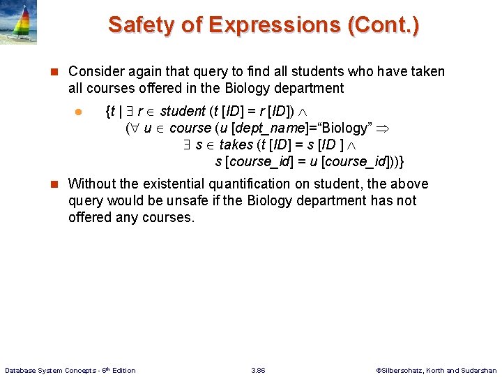 Safety of Expressions (Cont. ) n Consider again that query to find all students