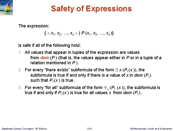 Safety of Expressions The expression: { x 1, x 2, …, xn | P