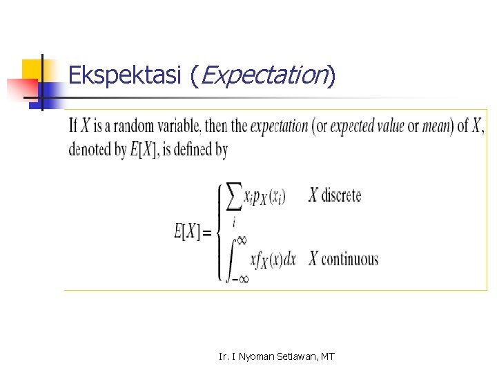 Ekspektasi (Expectation) Ir. I Nyoman Setiawan, MT 