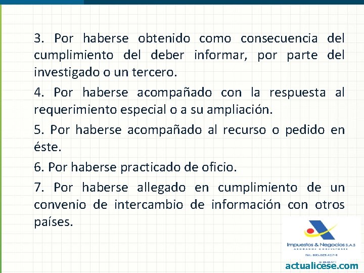 3. Por haberse obtenido como consecuencia del cumplimiento del deber informar, por parte del