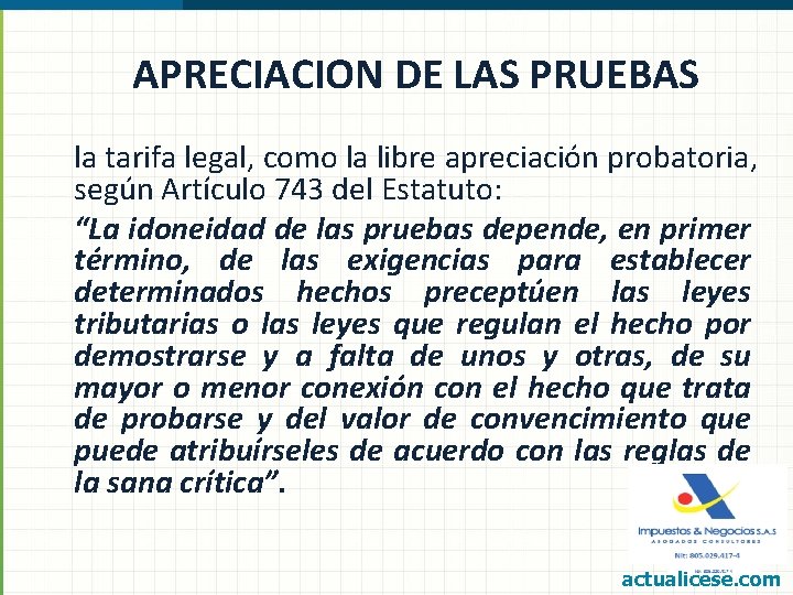 APRECIACION DE LAS PRUEBAS la tarifa legal, como la libre apreciación probatoria, según Artículo