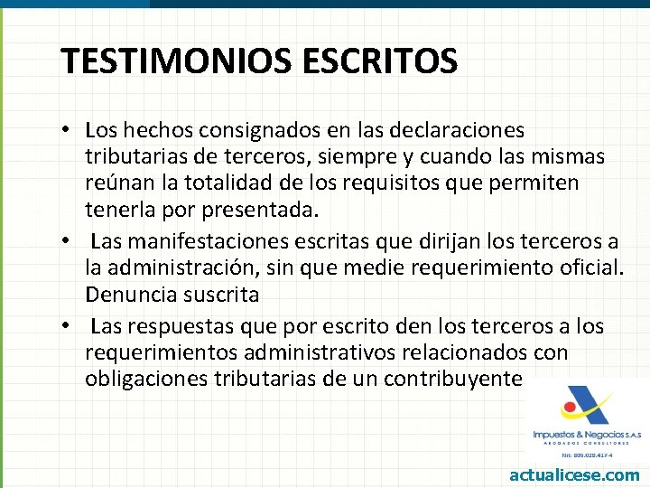 TESTIMONIOS ESCRITOS • Los hechos consignados en las declaraciones tributarias de terceros, siempre y