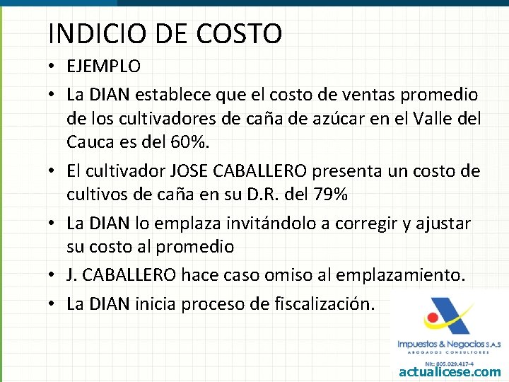 INDICIO DE COSTO • EJEMPLO • La DIAN establece que el costo de ventas